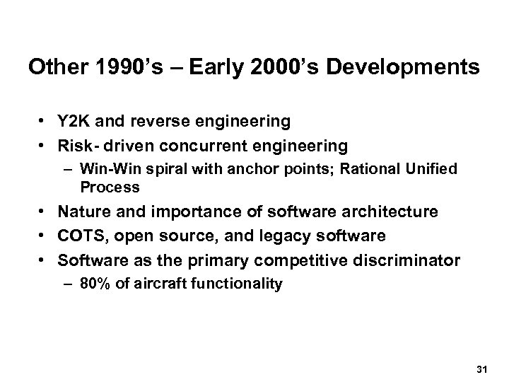 Other 1990’s – Early 2000’s Developments • Y 2 K and reverse engineering •