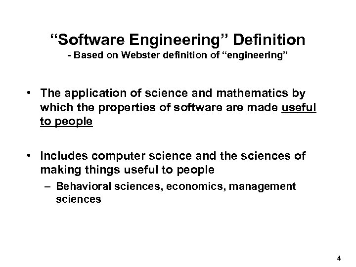 “Software Engineering” Definition - Based on Webster definition of “engineering” • The application of