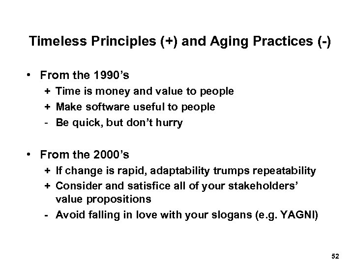 Timeless Principles (+) and Aging Practices (-) • From the 1990’s + Time is