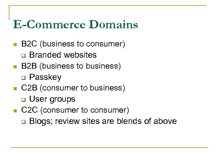 E-Commerce Domains n n B 2 C (business to consumer) q Branded websites B