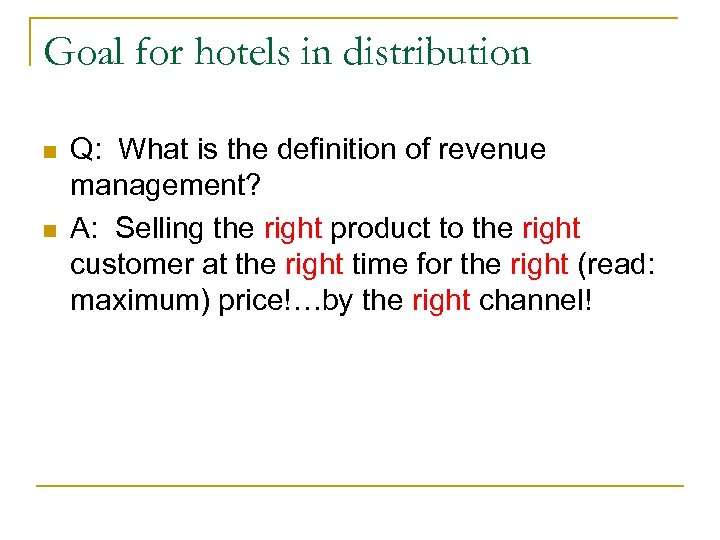 Goal for hotels in distribution n n Q: What is the definition of revenue