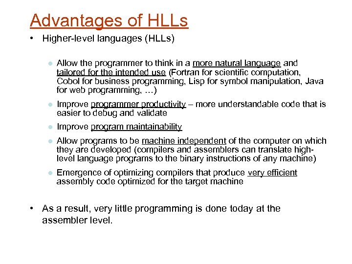 Advantages of HLLs • Higher level languages (HLLs) Allow the programmer to think in