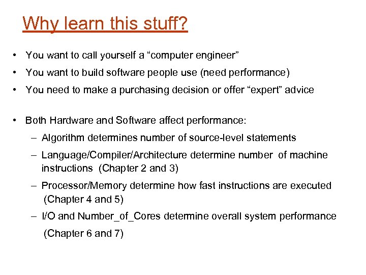 Why learn this stuff? • You want to call yourself a “computer engineer” •