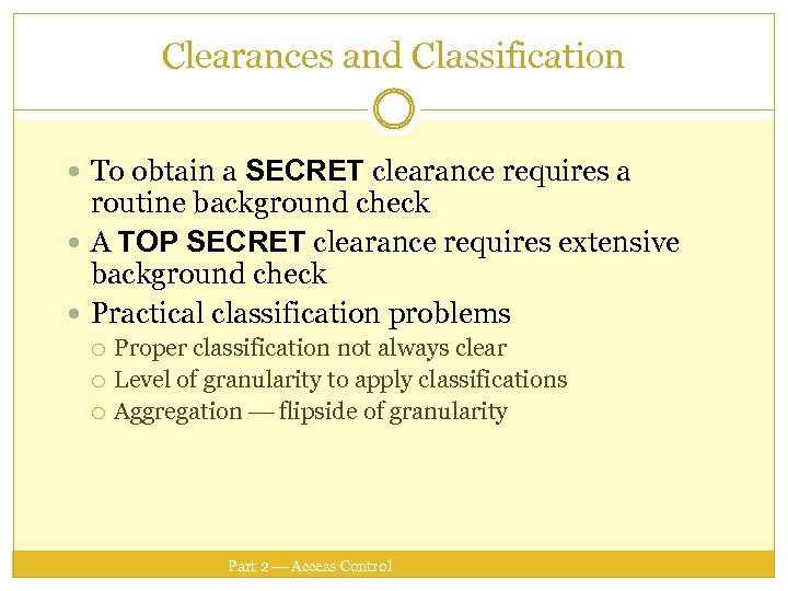 Clearances and Classification To obtain a SECRET clearance requires a routine background check A