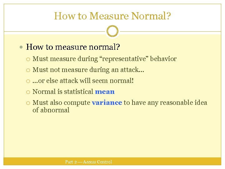 How to Measure Normal? How to measure normal? Must measure during “representative” behavior Must