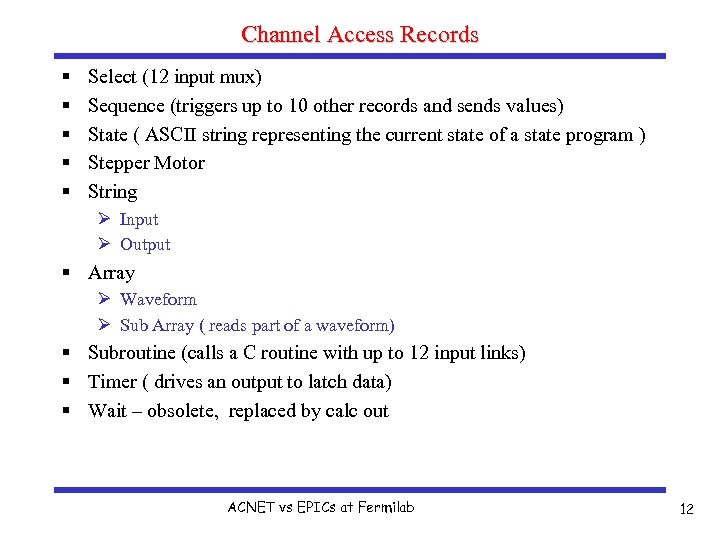 Channel Access Records § § § Select (12 input mux) Sequence (triggers up to
