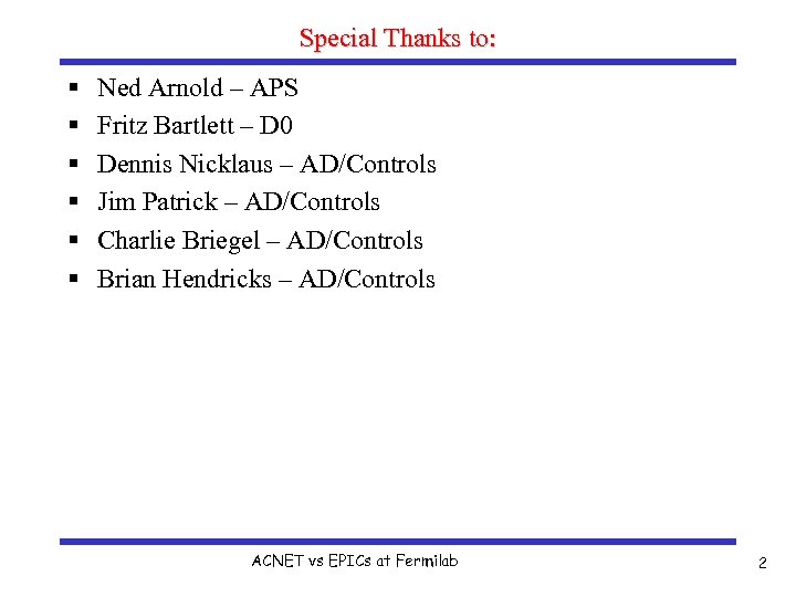 Special Thanks to: § § § Ned Arnold – APS Fritz Bartlett – D