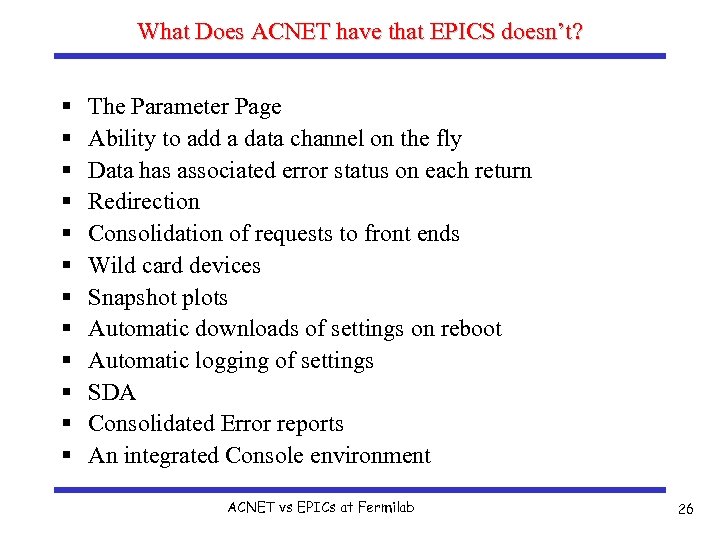 What Does ACNET have that EPICS doesn’t? § § § The Parameter Page Ability