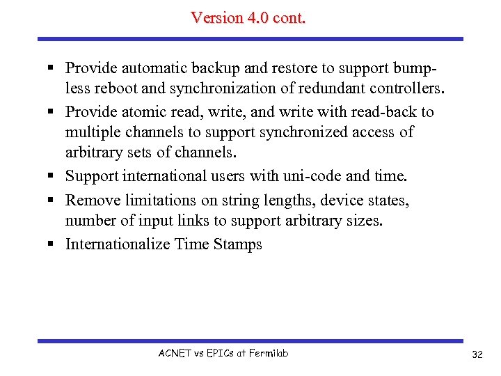 Version 4. 0 cont. § Provide automatic backup and restore to support bumpless reboot