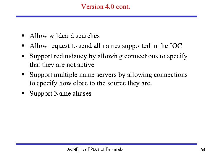 Version 4. 0 cont. § Allow wildcard searches § Allow request to send all