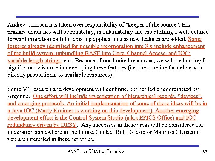 Andrew Johnson has taken over responsibility of "keeper of the source". His primary emphases