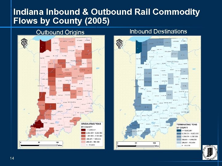 Indiana Inbound & Outbound Rail Commodity Flows by County (2005) Outbound Origins 14 Inbound