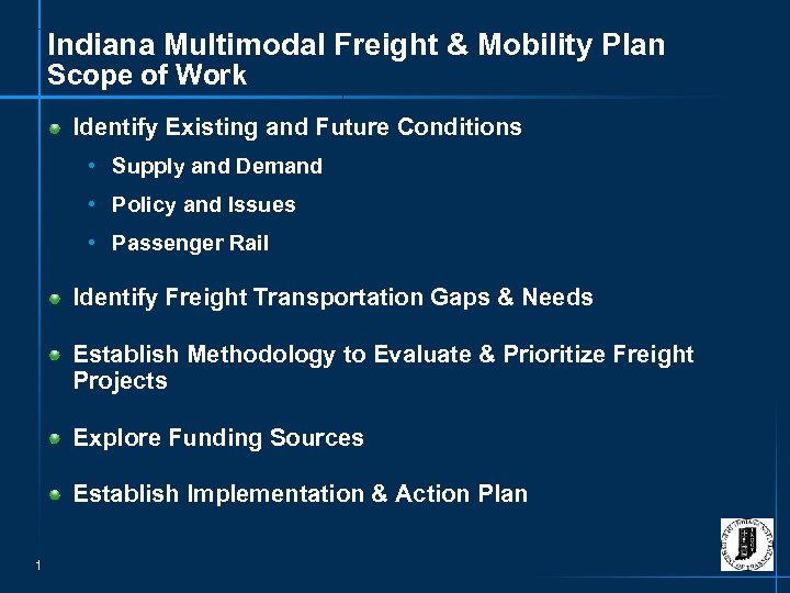 Indiana Multimodal Freight & Mobility Plan Scope of Work Identify Existing and Future Conditions