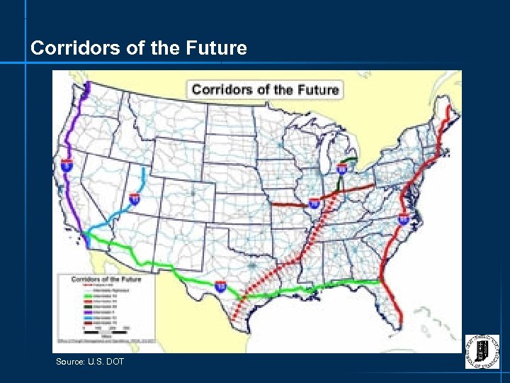 Corridors of the Future Source: U. S. DOT 