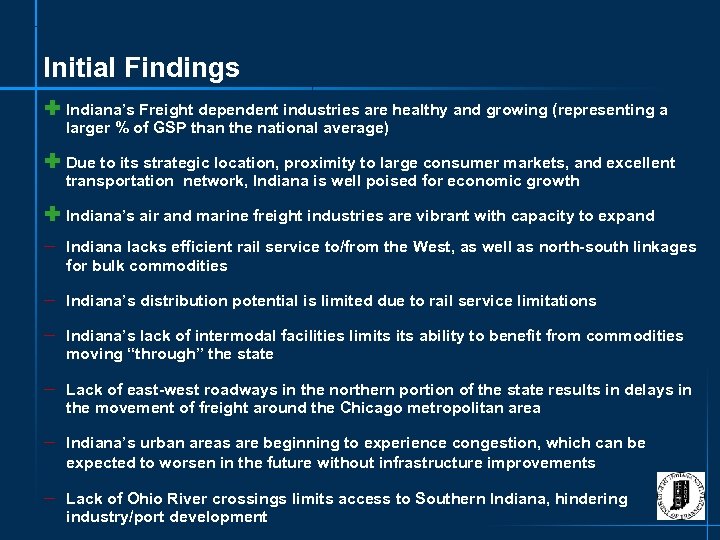 Initial Findings Ì Indiana’s Freight dependent industries are healthy and growing (representing a larger