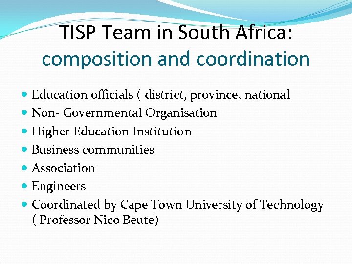 TISP Team in South Africa: composition and coordination Education officials ( district, province, national