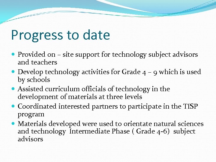 Progress to date Provided on – site support for technology subject advisors and teachers