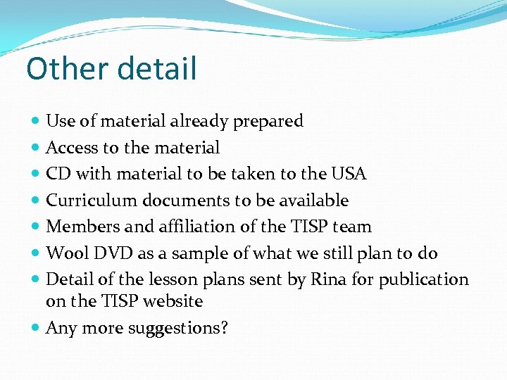 Other detail Use of material already prepared Access to the material CD with material