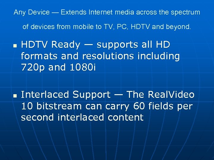 Any Device — Extends Internet media across the spectrum of devices from mobile to