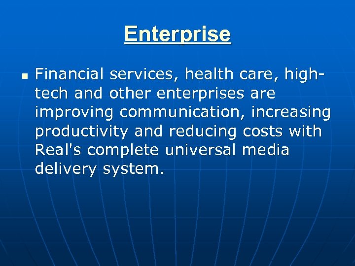Enterprise n Financial services, health care, hightech and other enterprises are improving communication, increasing