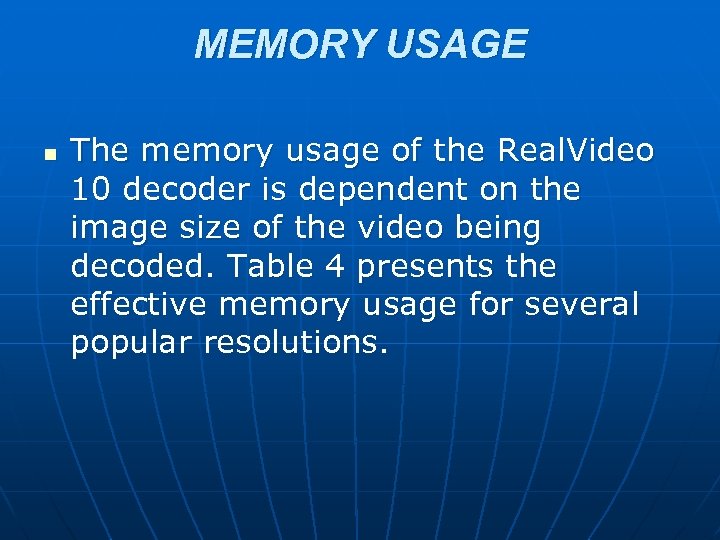 MEMORY USAGE n The memory usage of the Real. Video 10 decoder is dependent