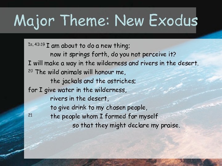 Major Theme: New Exodus I am about to do a new thing; now it