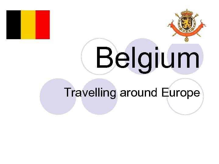 Belgium Travelling around Europe 