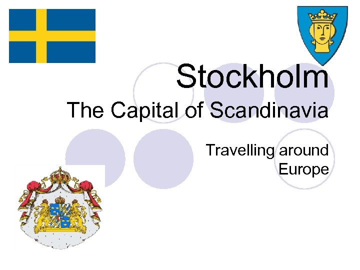 Stockholm The Capital of Scandinavia Travelling around Europe 