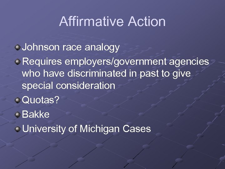 Affirmative Action Johnson race analogy Requires employers/government agencies who have discriminated in past to