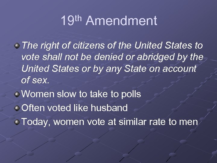 19 th Amendment The right of citizens of the United States to vote shall