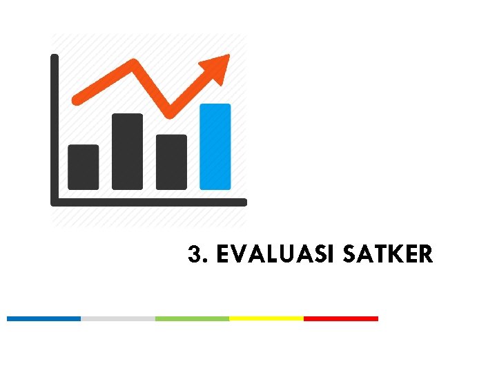 3. EVALUASI SATKER 