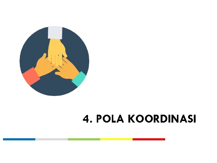 4. POLA KOORDINASI 