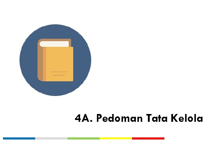 4 A. Pedoman Tata Kelola 