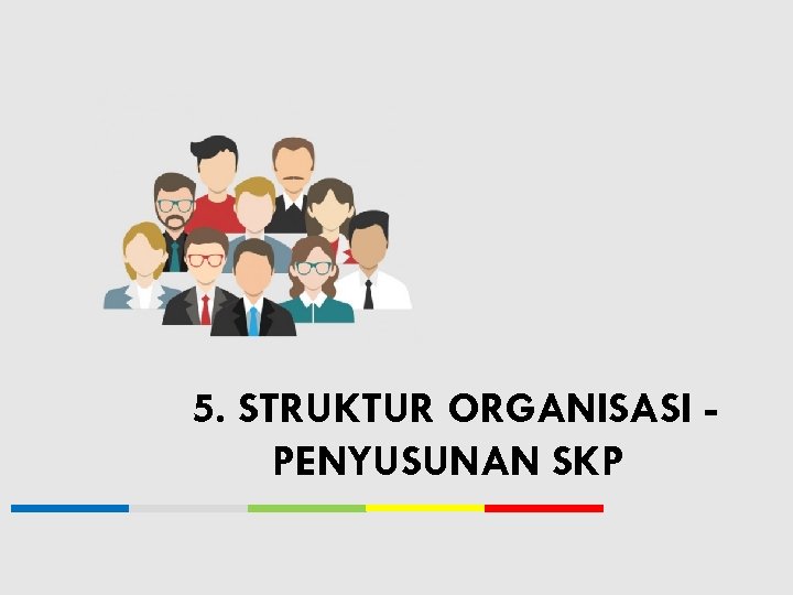 5. STRUKTUR ORGANISASI PENYUSUNAN SKP 