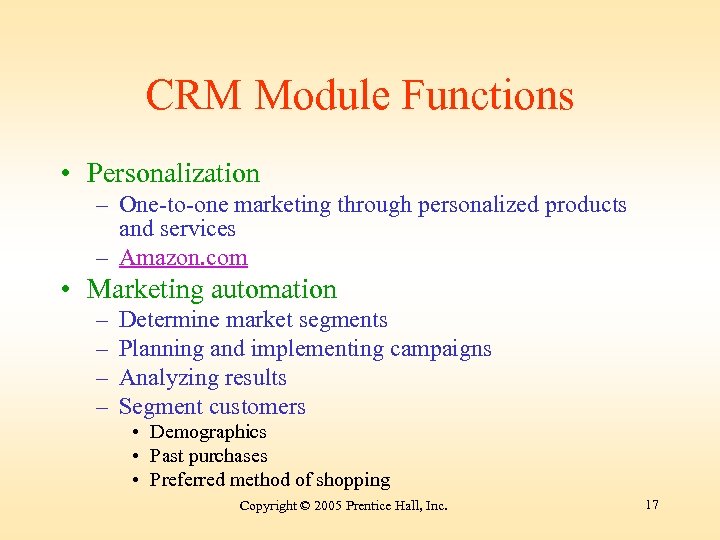 CRM Module Functions • Personalization – One-to-one marketing through personalized products and services –