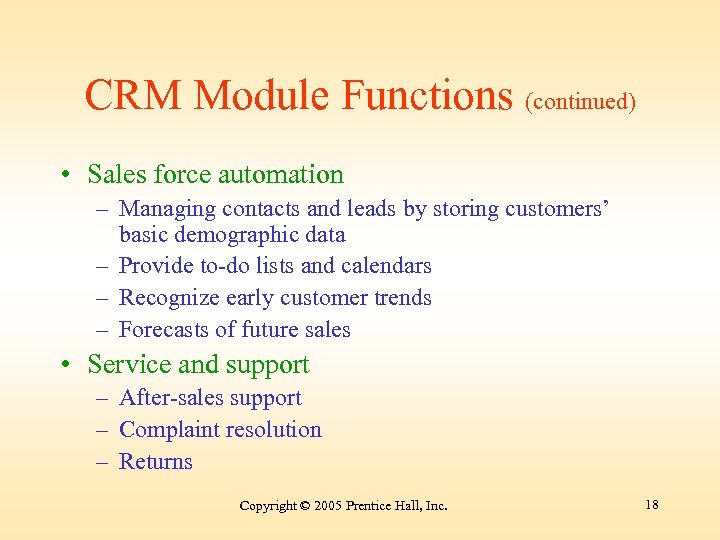 CRM Module Functions (continued) • Sales force automation – Managing contacts and leads by