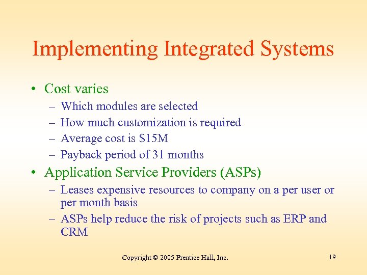 Implementing Integrated Systems • Cost varies – – Which modules are selected How much