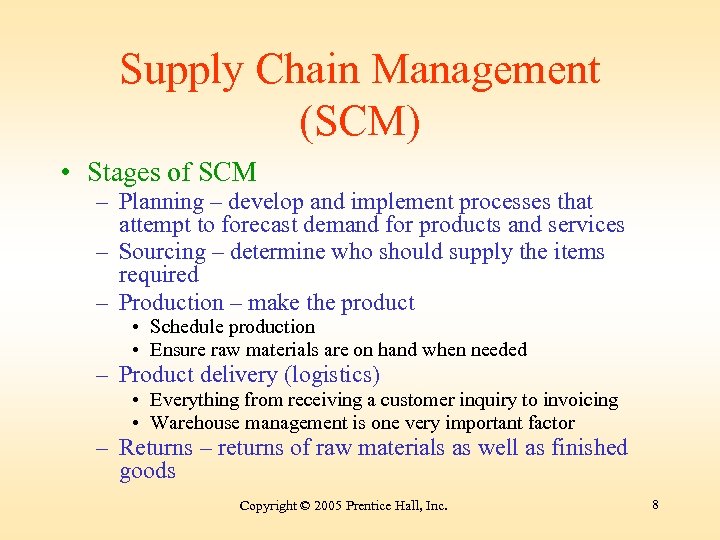 Supply Chain Management (SCM) • Stages of SCM – Planning – develop and implement