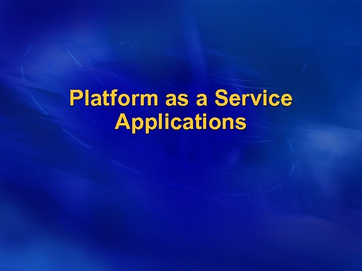Platform as a Service Applications 
