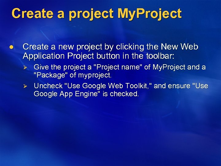 Create a project My. Project l Create a new project by clicking the New