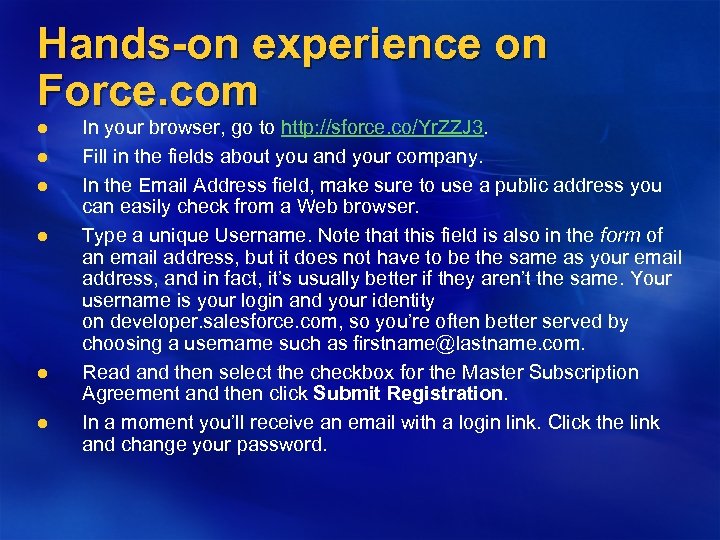 Hands-on experience on Force. com l l l In your browser, go to http: