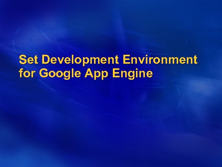 Set Development Environment for Google App Engine 