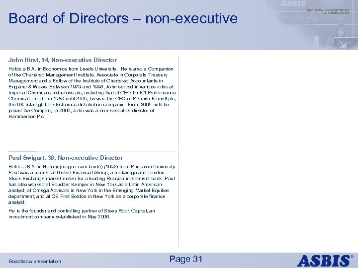 Board of Directors – non-executive John Hirst, 54, Non-executive Director Holds a B. A.