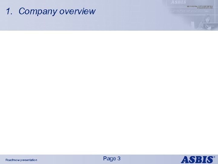 IBDINGWar OPX 20070976. 9 3/19/2018 9: 43 AM 1. Company overview Roadhsow presentation Page