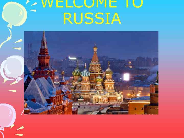 WELCOME TO RUSSIA 