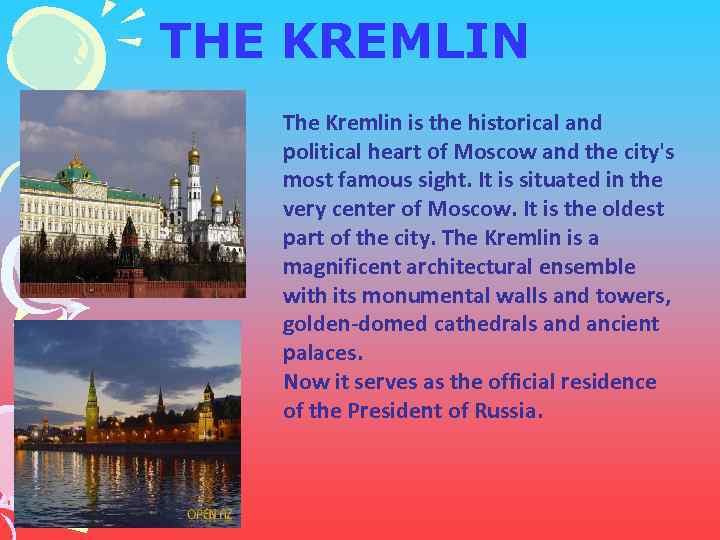 THE KREMLIN The Kremlin is the historical and political heart оf Moscow and the