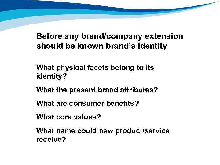 Before any brand/company extension should be known brand’s identity What physical facets belong to