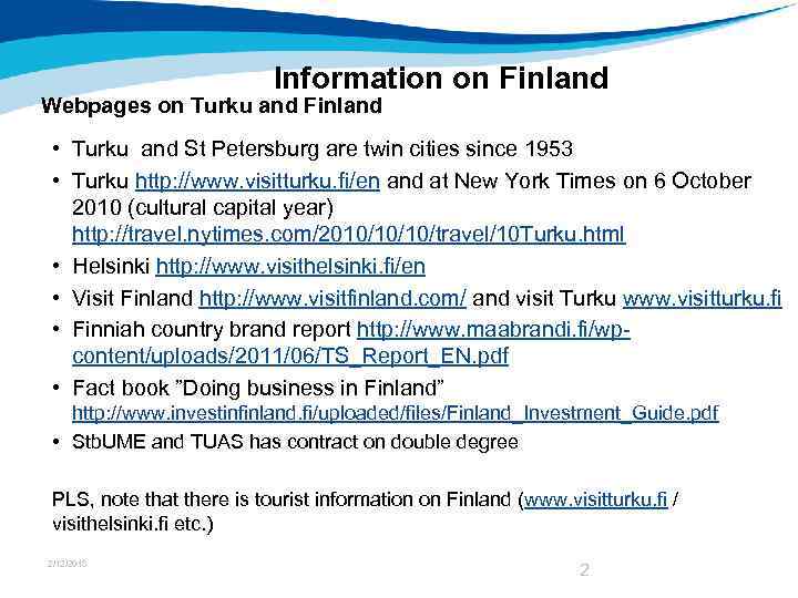 Information on Finland Webpages on Turku and Finland • Turku and St Petersburg are