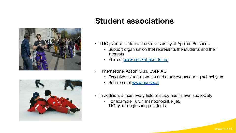 Student associations • TUO, student union of Turku University of Applied Sciences • Support