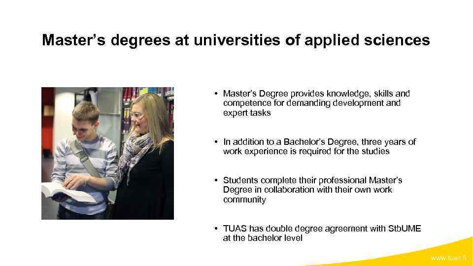 Master’s degrees at universities of applied sciences • Master’s Degree provides knowledge, skills and